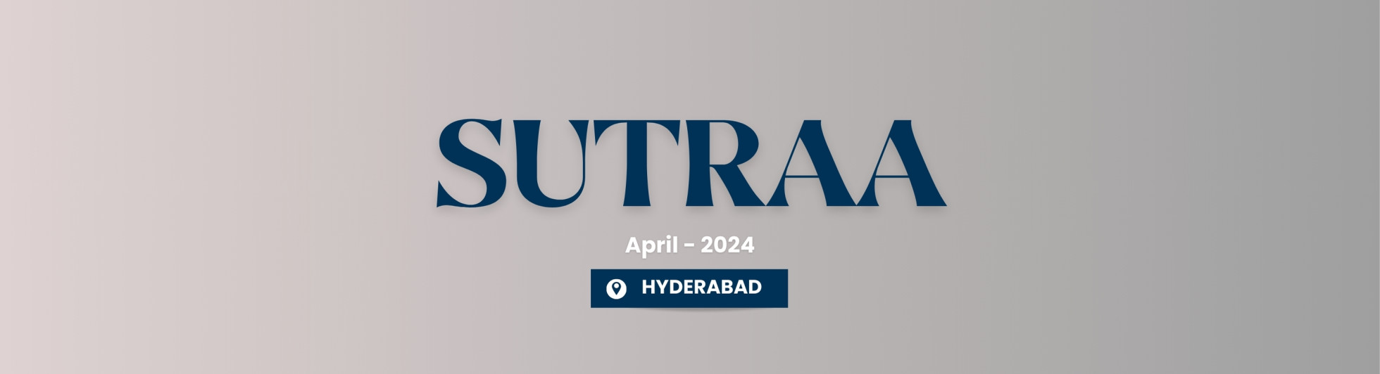 SUTRAA | HYDERABAD | APR 2024