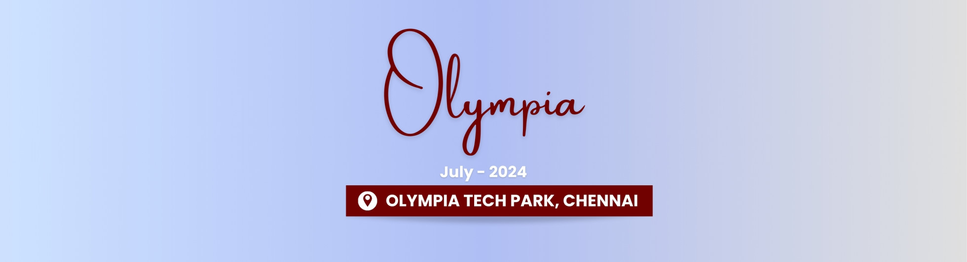 OLYMPIA | CHENNAI | JULY 2024