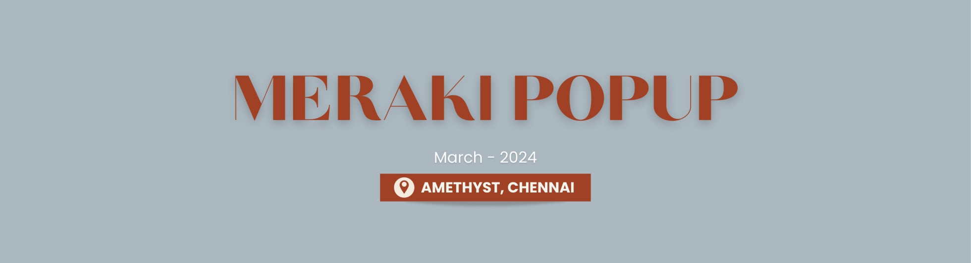 MERAKI POPUP | CHENNAI | MAR 2024